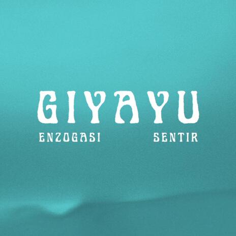 GIYAYU ft. EnzoGasi | Boomplay Music