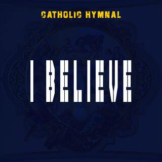 I BELIEVE