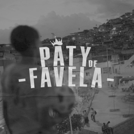 Paty de Favela | Boomplay Music