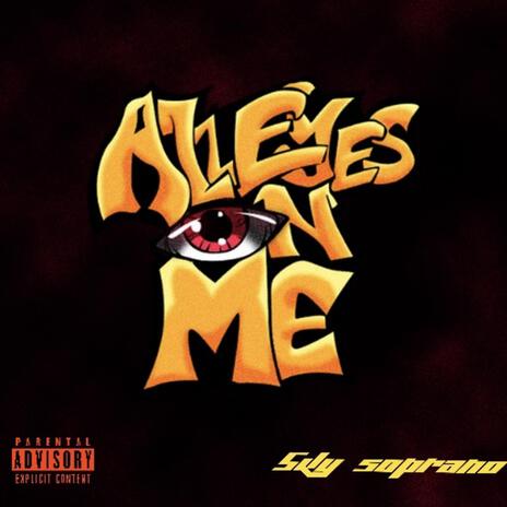 All Eyes On Me | Boomplay Music