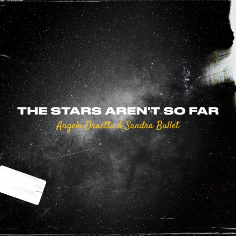 The Stars Aren't So Far ft. Sandra Bullet | Boomplay Music