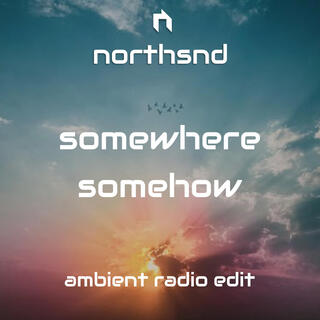 Somewhere somehow (Ambient radio edit)