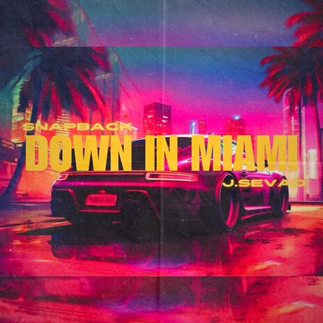 Down In Miami ft. J. Sevad | Boomplay Music