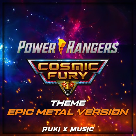 Cosmic Fury Theme (From 'Power Rangers') (Epic Metal Version) | Boomplay Music