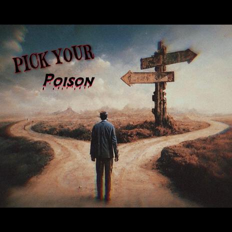 Pick Your Poison | Boomplay Music