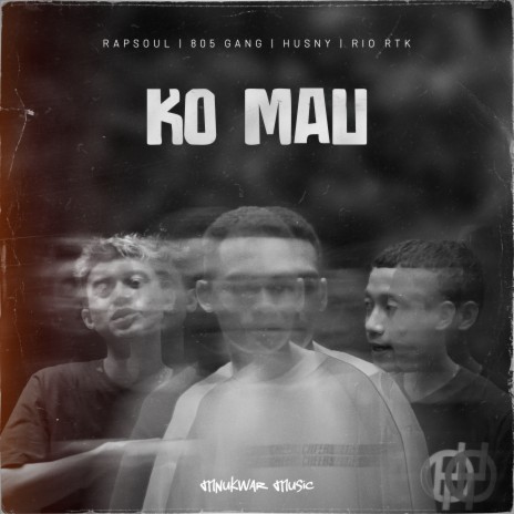 Ko Mau ft. 805 Gang, Husny & Rio RTK | Boomplay Music