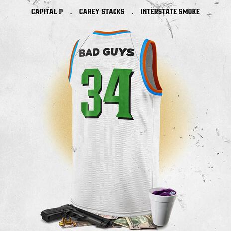 Bad Guys ft. Carey Stacks & Interstate Smoke