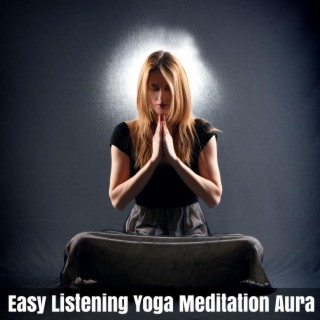 Easy Listening Yoga Meditation Aura