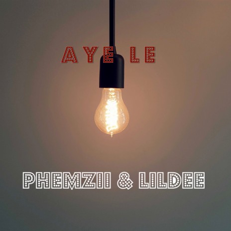 Aye Le ft. Phemzii | Boomplay Music