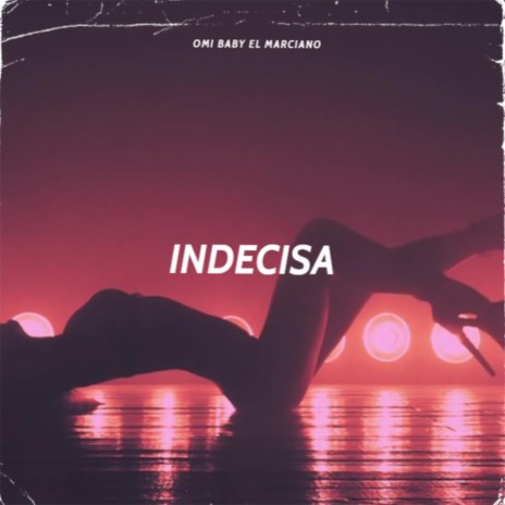 indecisa | Boomplay Music