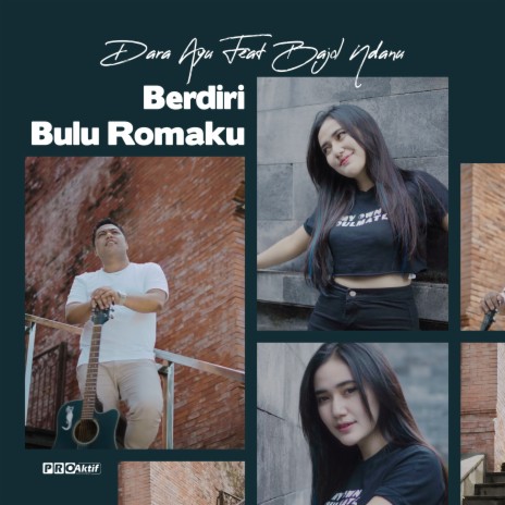 Berdiri Bulu Romaku ft. Bajol Ndanu | Boomplay Music