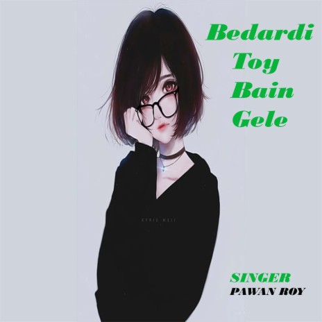 Bedardi Toy Bain Gele | Boomplay Music