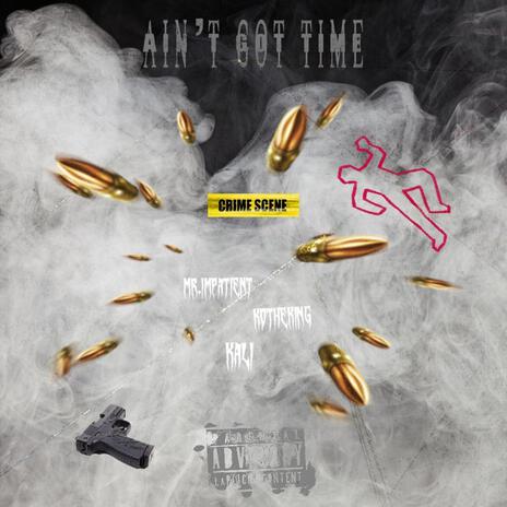 Aint Got Time ft. KoTheKing & Kalii | Boomplay Music