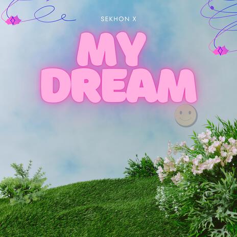 My Dream | Boomplay Music