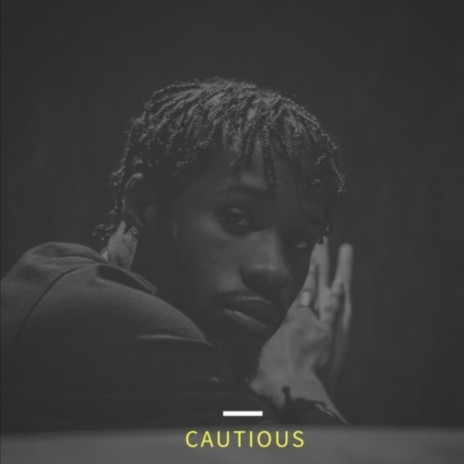 Cautious | Boomplay Music