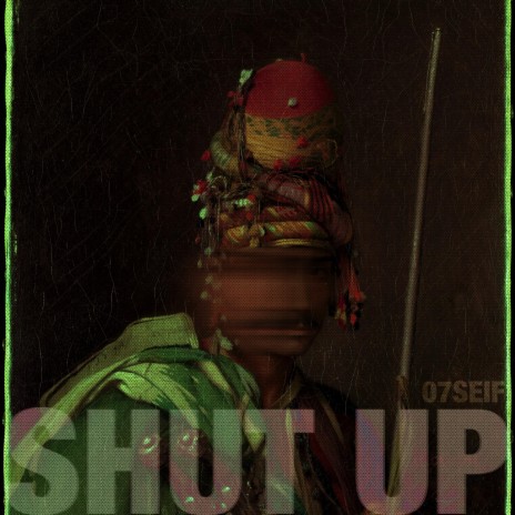 SHUT UP | Boomplay Music