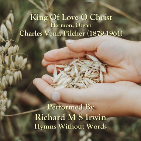 King Of Love O Christ We Crown Thee (Hermon, Organ) | Boomplay Music