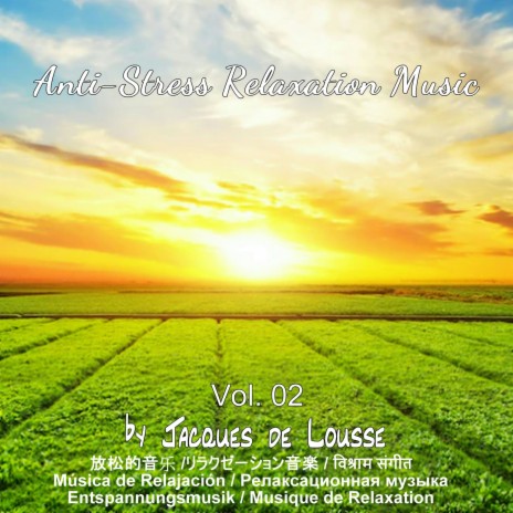 विश्राम संगीत, Anti Stress Relaxation Music Vol 02, Notes ft. Jacques de Lousse