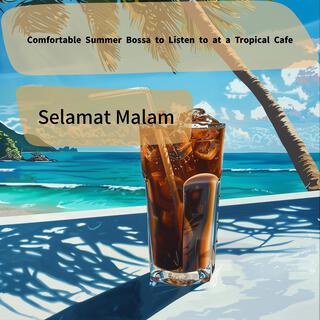 Comfortable Summer Bossa to Listen to at a Tropical Cafe