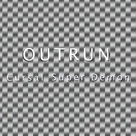 OUTRUN ft. Super Demon | Boomplay Music