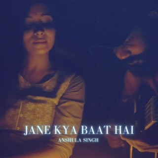 jane kya baat hai (cover version)
