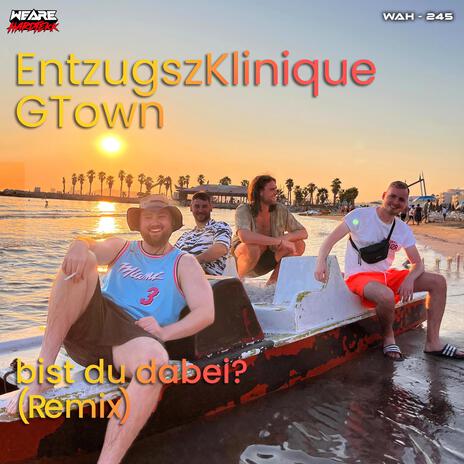 Bist du dabei? (Remix) ft. GTown | Boomplay Music