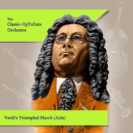 Verdi's Triumphal March (Aida) | Boomplay Music