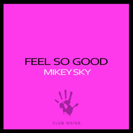 Feel So Good (Extended Mix) | Boomplay Music