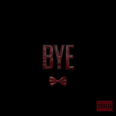 Bye ft. Taylor Nixon | Boomplay Music