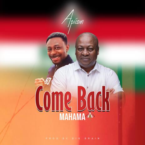 Come Back Mahama | Boomplay Music