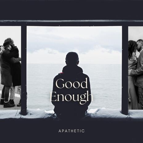 Good Enough | Boomplay Music