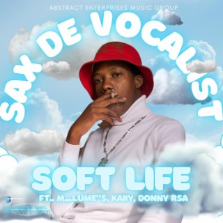 Soft Life (Extended Cut) ft. M_Lume's, Kaiiy & Donny RSA lyrics | Boomplay Music
