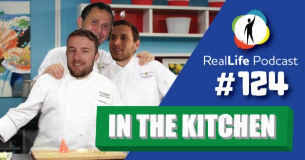 124 - Cooking with the RealLife Guys