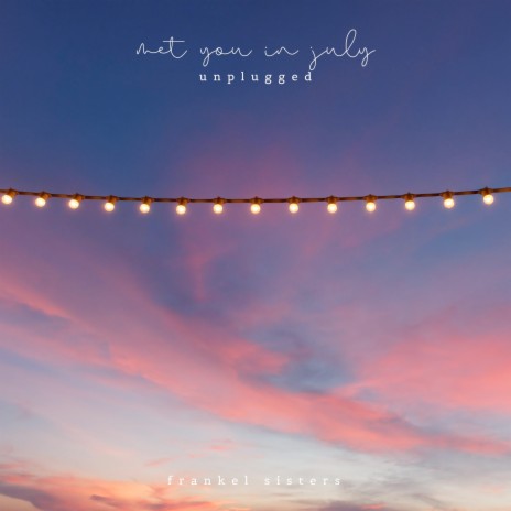 Met You in July (Unplugged) | Boomplay Music