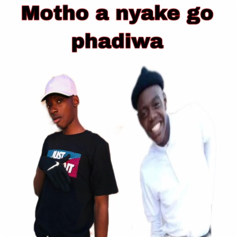 Motho a nyake go phadiwa ft. Uncle 6 | Boomplay Music