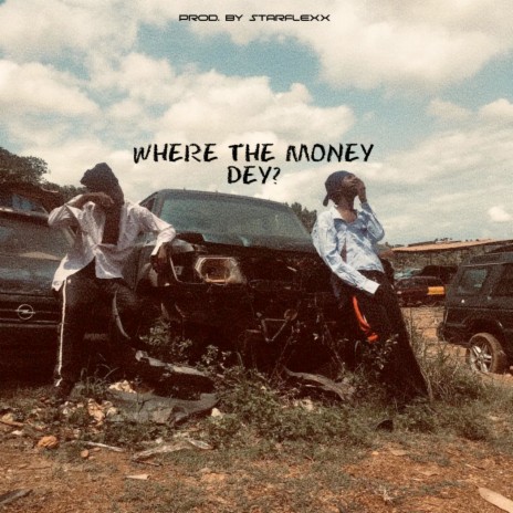 Where the Money Dey | Boomplay Music