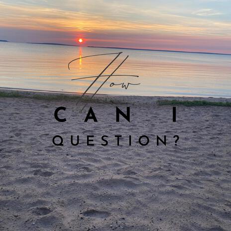 How Can I Question | Boomplay Music