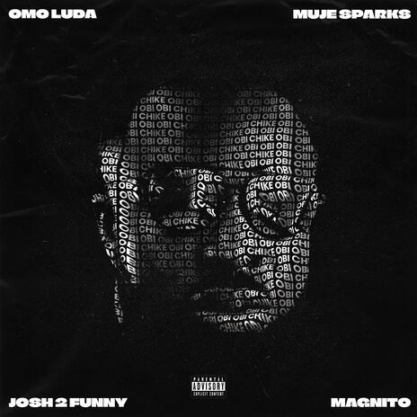 OBI ft. Magnito, Josh2funny & Muje Sparks | Boomplay Music