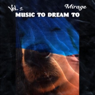 Music To Dream To, Vol. 2