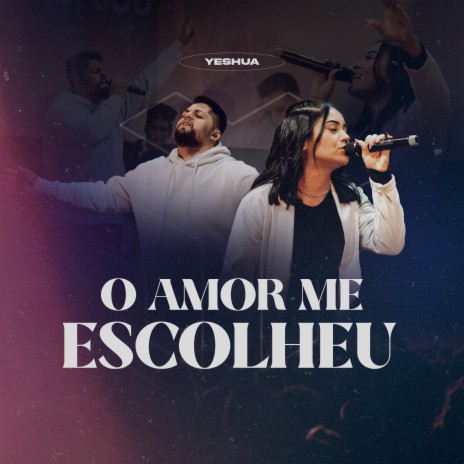 O Amor Me Escolheu | Boomplay Music