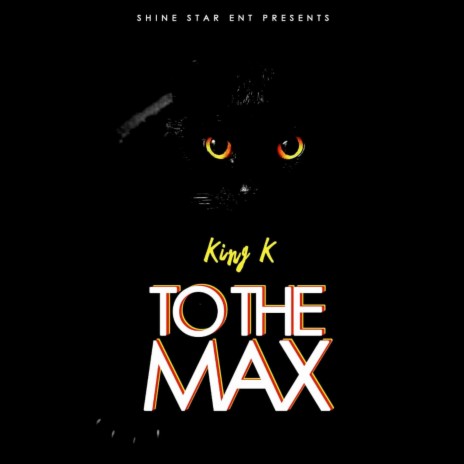 King K To The Max | Boomplay Music