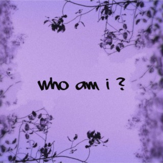 who am i ?