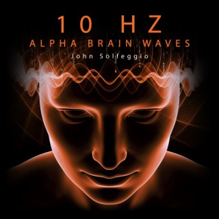 10 Hz Alpha Brain Waves: Activate 100% Mind for Study & Concentration