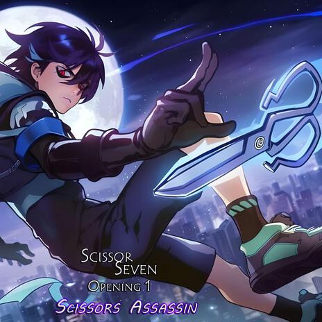 Scissor Seven |Opening 1 (Scissors Assassin) | Boomplay Music