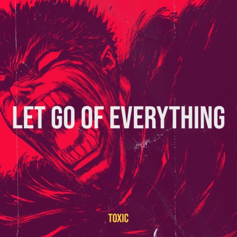 Let Go of Everything | Boomplay Music