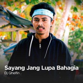 Sayang Jang Lupa Bahagia