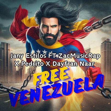 Free Venezuela (feat. Zac Music Rap, Dayfran Naar & Pedrito) | Boomplay Music