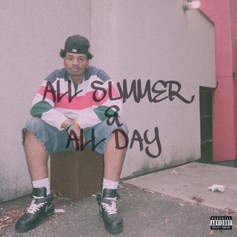 ALL SUMMER & ALL DAY | Boomplay Music