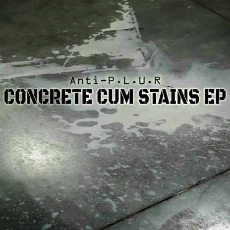 Concrete Cum Stains (Original Mix)
