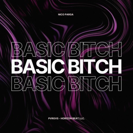 Basic Bitch | Boomplay Music